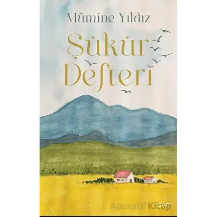 Şükür Defteri - Mümine Yıldız - Sufi Kitap