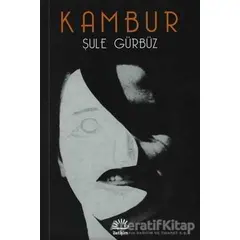 Kambur - Şule Gürbüz - İletişim Yayınevi