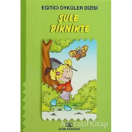Şule Piknikte - Kolektif - Altın Kitaplar - Çocuk Kitapları