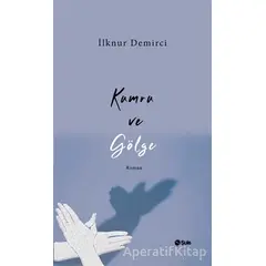 Kumru ve Gölge - İlknur Demirci - Şule Yayınları