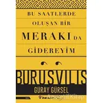 Bu Saatlerde Oluşan Bir Merakı Da Gidereyim - Güray Gürsel - İnkılap Kitabevi