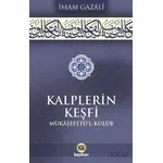 Kalplerin Keşfi (Mükaşefetul Kulub) - İmam Gazali - Kayıhan Yayınları