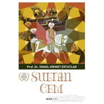 Sultan Cem - İsmail Hikmet Ertaylan - Alfa Yayınları