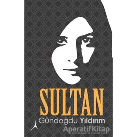 Sultan - Gündoğdu Yıldırım - Alter Yayıncılık