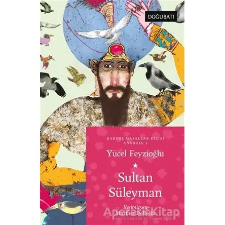 Sultan Süleyman - Yücel Feyzioğlu - Doğu Batı Yayınları