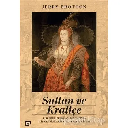 Sultan ve Kraliçe - Jerry Brotton - Koç Üniversitesi Yayınları