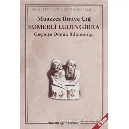 Sumerli Ludingirra - Muazzez İlmiye Çığ - Kaynak Yayınları