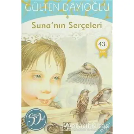 Suna’nın Serçeleri - Gülten Dayıoğlu - Altın Kitaplar