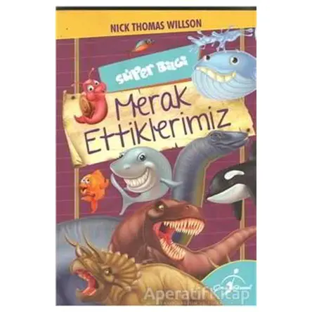 Süper Bilgi - Merak Ettiklerimiz - Nick Thomas Willson - Çocuk Gezegeni