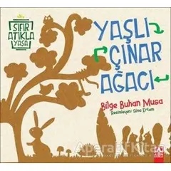 Yaşlı Çınar Ağacı - Bilge Buhan Musa - Altın Kitaplar