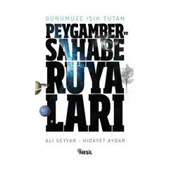 Günümüze Işık Tutan Peygamber ve Sahabe Rüyaları - Hidayet Aydar - Nesil Yayınları