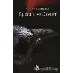 Kuzgun ve Devlet - Koray Şerbetçi - Nesil Yayınları