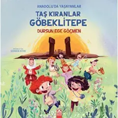 Taş Kıranlar Göbeklitepe - Dursun Ege Göçmen - Altın Kitaplar