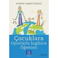 Çocuklara Oyunlarla İngilizce Öğretimi - Nurperi Cömert İğdigül - Altın Kitaplar