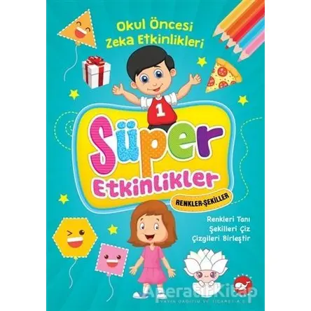 Süper Etkinlikler Renkler Şekiller - Okul Öncesi Zeka Etkinlikleri