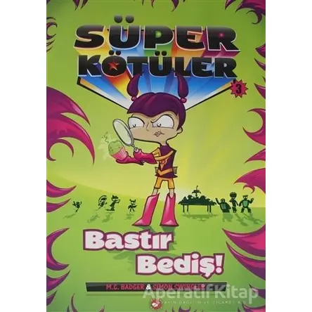 Süper Kötüler 3 Bastır Bediş - Kolektif - Beyaz Balina Yayınları