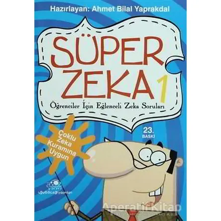 Süper Zeka 1: Öğrenciler İçin Eğlenceli Zeka Soruları - Ahmet Bilal Yaprakdal - Uğurböceği Yayınları