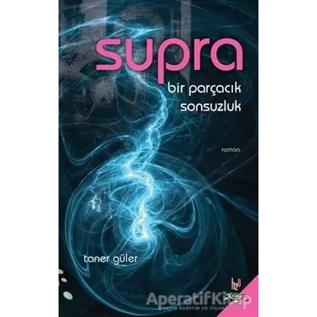 Supra - Bir Parçacık Sonsuzluk - Taner Güler - h2o Kitap