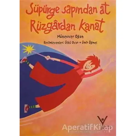 Süpürge Sapından At Rüzgardan Kanat - Münevver Oğan - Yeni Umut Yayınları