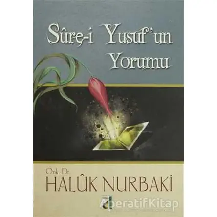 Sure-i Yusuf’un Yorumu - Haluk Nurbaki - Damla Yayınevi