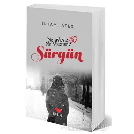 Sürgün - İlhami Ateş - Efsus Yayınları