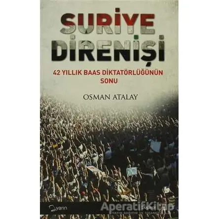 Suriye Direnişi - Osman Atalay - Yarın Yayınları