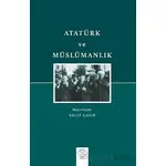 Atatürk ve Müslümanlık - Kolektif - Post Yayınevi