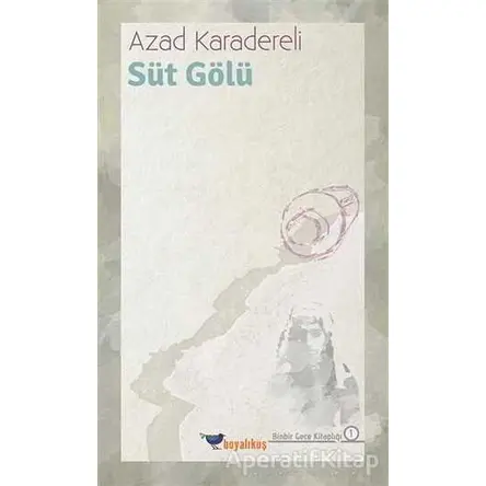 Süt Gölü - Azad Karadereli - Boyalıkuş Yayınları