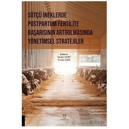 Sütçü İneklerde Postpartum Fertilite Başarısının Artırılmasında Yönetimsel Stratejiler