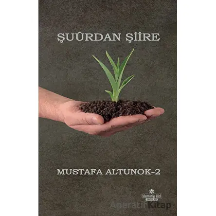 Şuurdan Şiire - Mustafa Altunok - Süleymaniye Vakfı Yayınları