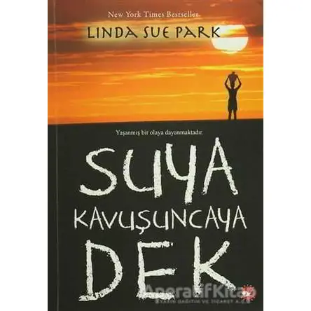 Suya Kavuşuncaya Dek - Linda Sue Park - Beyaz Balina Yayınları