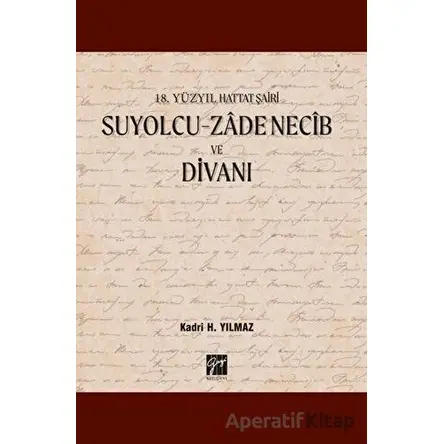 Suyolcu - Zade Necib ve Divanı - Kadri H. Yılmaz - Gazi Kitabevi