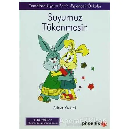 Suyumuz Tükenmesin - Adnan Özveri - Phoenix Yayınevi