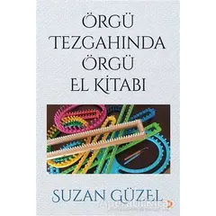 Örgü Tezgahında Örgü El Kitabı - Suzan Güzel - Cinius Yayınları