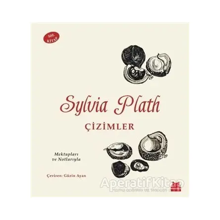 Sylvia Plath: Çizimler - Mektupları ve Notlarıyla - Sylvia Plath - Kırmızı Kedi Yayınevi