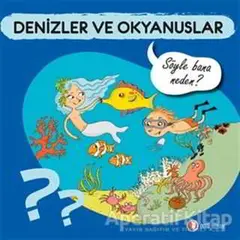 Denizler ve Okyanuslar - Söyle Bana Neden? - Sylvie Baussier - ODTÜ Geliştirme Vakfı Yayıncılık