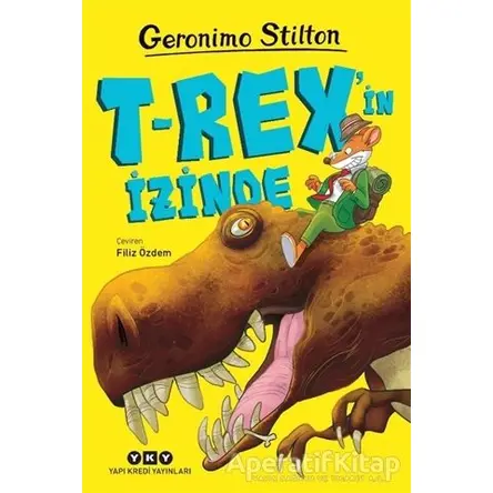 T-Rexin İzinde - Geronimo Stilton - Yapı Kredi Yayınları