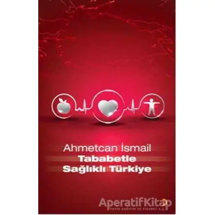 Tababetle Sağlıklı Türkiye - Ahmetcan İsmail - Cinius Yayınları