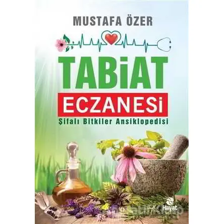 Tabiat Eczanesi - Mustafa Özer - Hayat Yayınları