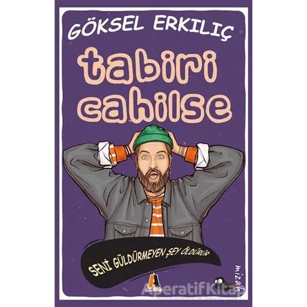 Tabiri Cahilse - Göksel Erkılıç - Akis Kitap