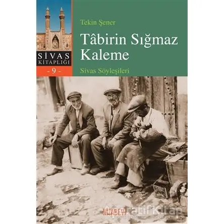 Tabirin Sığmaz Kaleme - Tekin Şener - Kitabevi Yayınları