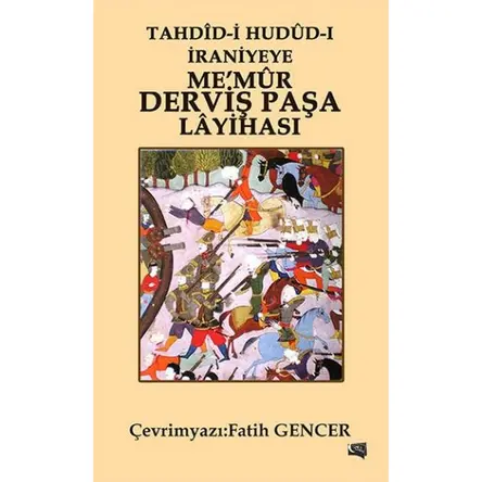 Tahdid i Hudud i İraniyeye Memur Derviş Paşa Layihası - Fatih Gencer - Gece Kitaplığı