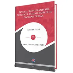 Beyoğlu Konferansları: Bütüncül Psikoterapilerde Danışan Olmak