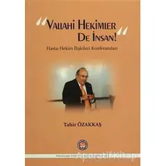 Vallahi Hekimler De İnsan! - Tahir Özakkaş - Psikoterapi Enstitüsü