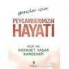 Gençler İçin Peygamberimizin Hayatı - Mehmet Yaşar Kandemir - Tahlil Yayınları