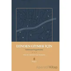 İzinden Gitmek İçin – Hadisleriyle Peygamberimiz - Mehmet Yaşar Kandemir - Tahlil Yayınları