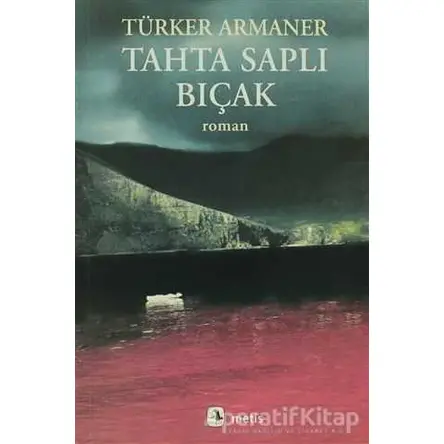 Tahta Saplı Bıçak - Türker Armaner - Metis Yayınları