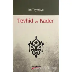 Tevhid ve Kader - Takiyyuddin İbn Teymiyye - Takva Yayınları