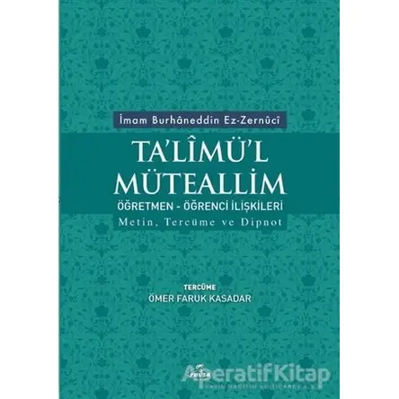 Talimül Müteallim Öğretmen - Öğrenci İlişkileri - İmam Burhaneddin Ez-Zernuci - Ravza Yayınları