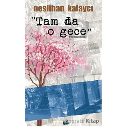 Tam Da O Gece - Neslihan Kalaycı - İzan Yayıncılık